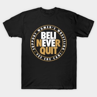 Believe Never Quit T-Shirt